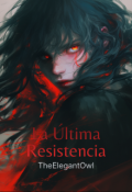 Portada del libro "La &Uacute;ltima Resistencia"