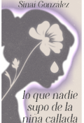 Portada del libro "Lo que nadie supo de la ni&ntilde;a callada"