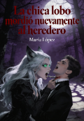 Portada del libro "La chica loba volvi&oacute; a morder al heredero"