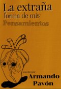 Portada del libro "La extra&ntilde;a forma de mis pensamientos "