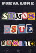 Portada del libro "Somos Este Momento "
