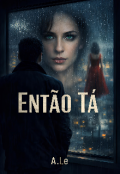 Portada del libro "Ent&atilde;o T&aacute;  - Um Romance "