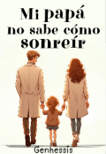 Portada del libro "Mi pap&aacute; no sabe c&oacute;mo sonre&iacute;r"