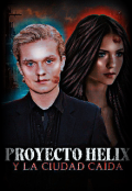 Portada del libro "Proyecto Helix Y La Ciudad Caida"