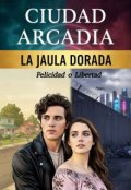Portada del libro "Ciudad Arcadia - Felicidad o Libertad"
