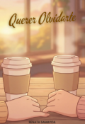 Portada del libro "Querer Olvidarte"