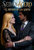 Portada del libro "Seda y Acero "El Imperio de los Smith" "