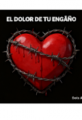 Portada del libro "El Dolor De Tu Enga&Ntilde;o "
