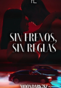 Portada del libro "Sin frenos sin reglas "