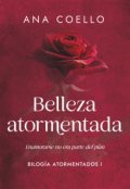 Portada del libro "Belleza atormentada. Bilog&iacute;a Atormermentados n. 1"