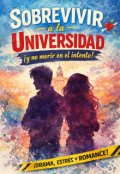 Portada del libro "Sobrevivir a la Universidad &iexcl;y no morir en el intento!"