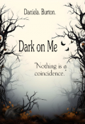 Portada del libro "Dark on me (english versi&oacute;n)"