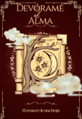 Portada del libro "Dev&oacute;rame el Alma &mdash; El renacer de una bruja "