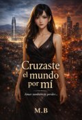 Portada del libro "Cruzaste el mundo por mi"