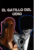 Portada del libro "El gatillo del odio"