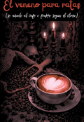 Portada del libro "Veneno para ratas (se a&ntilde;ade al caf&eacute; o frapp&eacute; seg&uacute;n el clima)"
