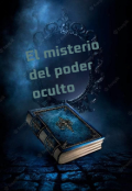 Portada del libro "El Misterio Del Poder Oculto"