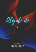 Portada del libro "Al&Eacute;jate De M&Iacute;"