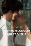 Portada del libro "Cuatro a&ntilde;os para reconocer que te quer&iacute;a "