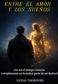 Portada del libro "Entre El Amor Y Los Sue&Ntilde;os"