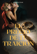 Portada del libro "El precio de tu traici&oacute;n "