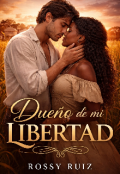 Portada del libro "Due&ntilde;o de mi Libertad"