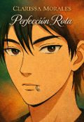Portada del libro "Perfecci&oacute;n Rota"