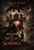 Portada del libro "El renacer del se&ntilde;or de las sombra"