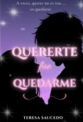 Portada del libro "Quererte Fue Quedarme"