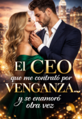 Portada del libro "El Ceo que jur&oacute; vengarse&hellip; y me hizo suya otra vez"