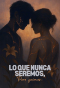 Portada del libro "Lo que nunca seremos, pero fuimos..."