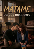 Portada del libro "Matame porque me muero "