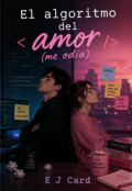 Portada del libro "El Algoritmo del Amor (me odia)"