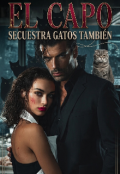 Portada del libro "El capo secuestra gatos tambi&eacute;n "