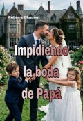 Portada del libro "Impidiendo la boda de pap&aacute;"