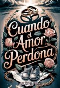Portada del libro "Cuando el amor perdona"