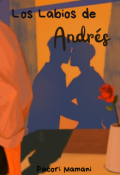 Portada del libro "Los Labios De Andr&eacute;s"