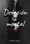 Portada del libro "Devoci&oacute;n Mortal "