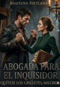 Portada del libro "Abogada para el Inquisidor. &iexcl;qu&iacute;tese los grilletes, milord!"