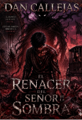 Portada del libro "El renacer del se&ntilde;or de las sombra"