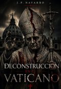 Portada del libro "Deconstrucci&oacute;n en el vaticano. (+18)"