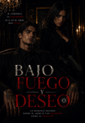 Portada del libro "Bajo Fuego y Deseo"