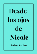 Portada del libro "Desde los ojos de Nicole"