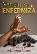 Portada del libro "Venganza Enfermiza"