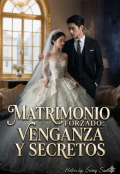 Portada del libro "Matrimonio Forzado:  Vengaza y Secretos."