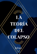 Portada del libro "La teor&iacute;a del colapso "