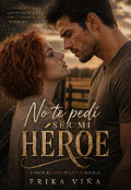 Portada del libro "No te ped&iacute; ser mi h&eacute;roe "