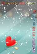 Portada del libro "El Secreto del Amor: El Regalo de la Amistad"