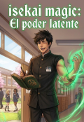 Portada del libro "Isekai Magic: El Poder Latente"