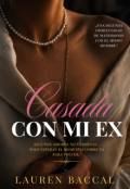Portada del libro "Casada Con Mi Ex"